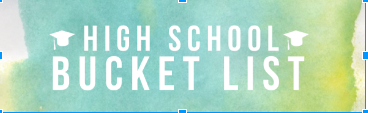 High School Bucket List