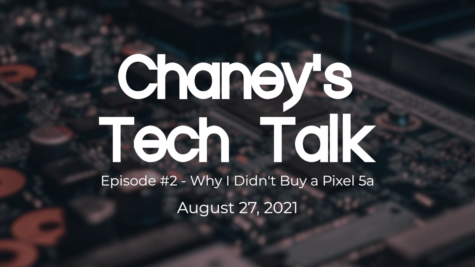 Episode #2 - Why I Didnt Buy a Pixel 5a